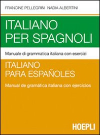 Italiano per spagnoli. Manuale di grammatica italiana con esercizi - Librerie.coop