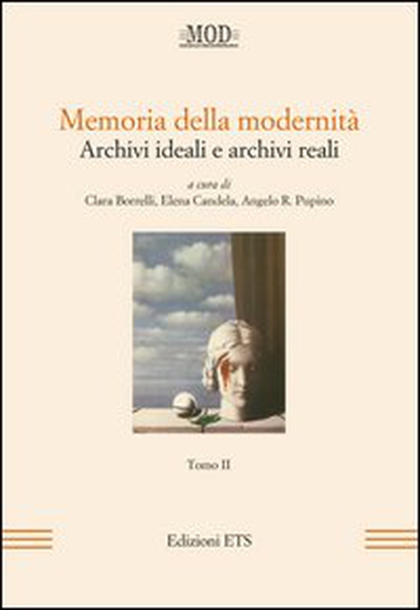 Memoria della modernità. Archivi ideali e archivi reali - Vol. 2 - Librerie.coop Memoria della modernità. Archivi ideali e archivi reali - Vol. 2 - Librerie.coop