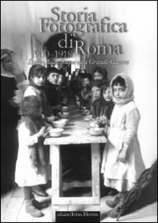 Storia fotografica di Roma 1900-1918. Dalla Belle époque alla grande guerra - Librerie.coop Storia fotografica di Roma 1900-1918. Dalla Belle époque alla grande guerra - Librerie.coop