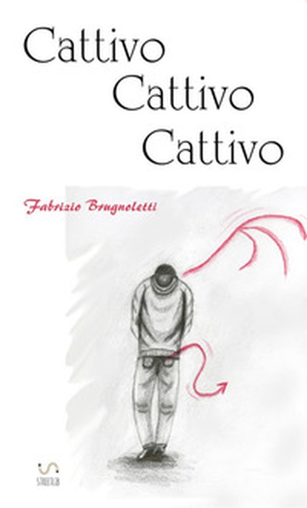 Cattivo cattivo cattivo - Librerie.coop Cattivo cattivo cattivo - Librerie.coop