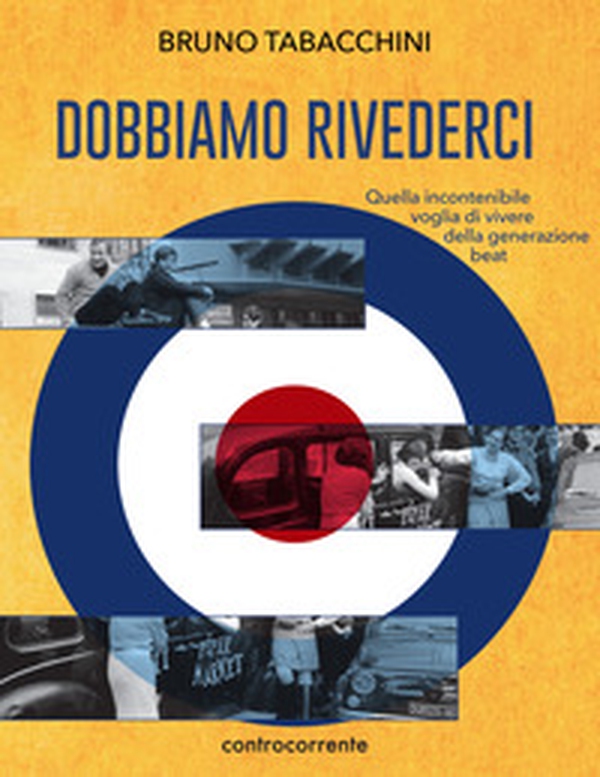 Dobbiamo rivederci. Quella incontenibile voglia di vivere della generazione beat - Librerie.coop Dobbiamo rivederci. Quella incontenibile voglia di vivere della generazione beat - Librerie.coop