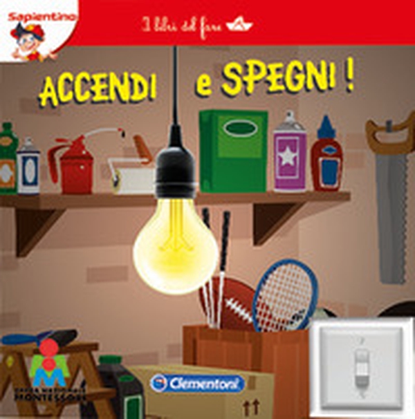 Accendi e spegni. I libri del fare - Librerie.coop Accendi e spegni. I libri del fare - Librerie.coop