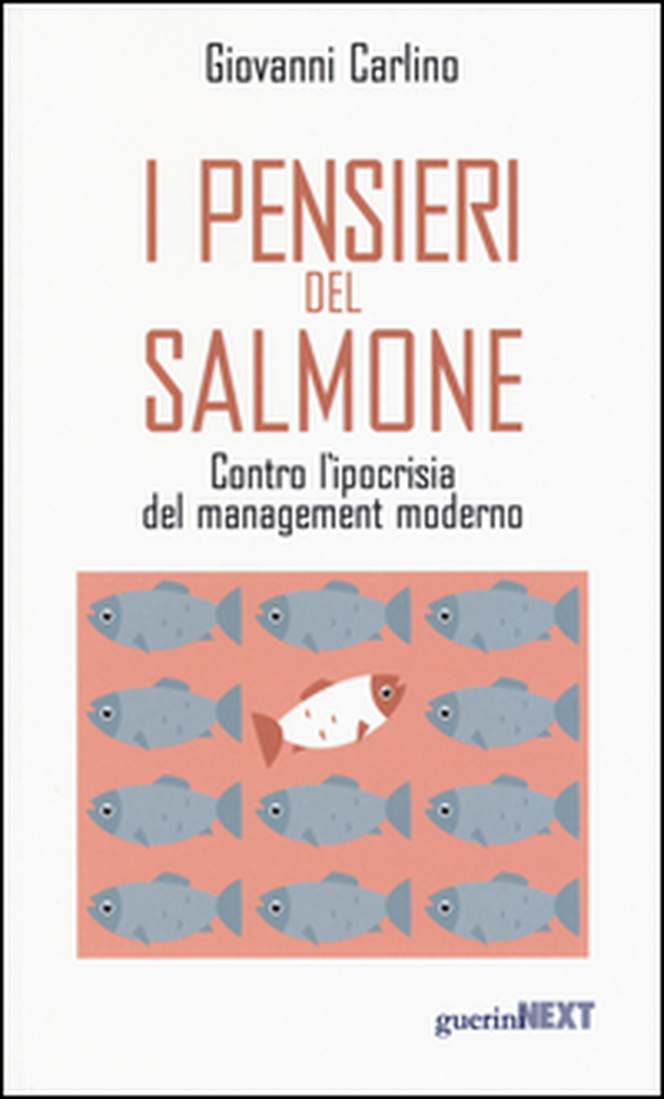 I pensieri del salmone. Contro l'ipocrisia del management moderno - Librerie.coop I pensieri del salmone. Contro l'ipocrisia del management moderno - Librerie.coop