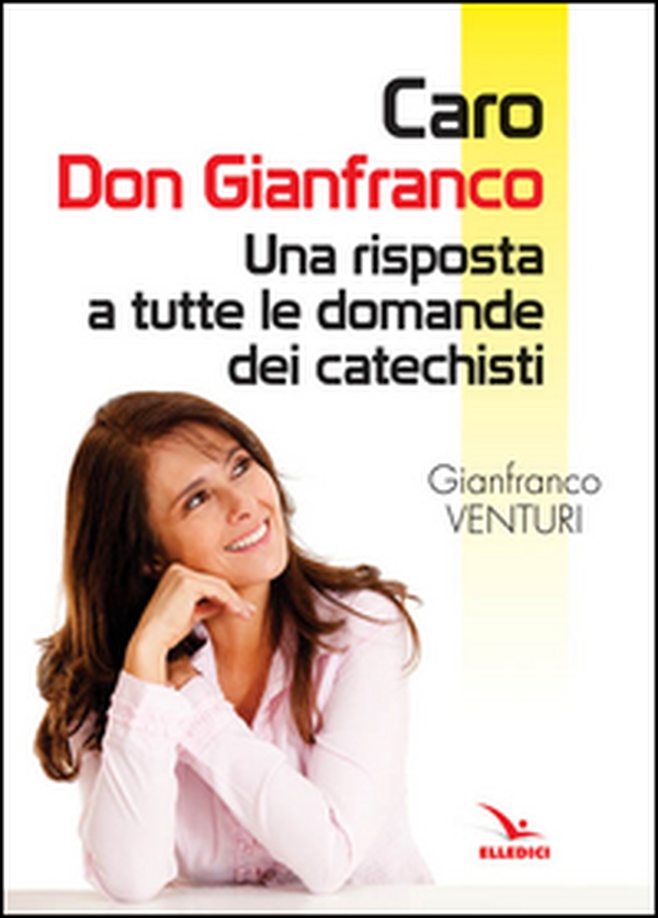 Caro don Gianfranco. Una risposta a tutte le domande dei catechisti - Librerie.coop Caro don Gianfranco. Una risposta a tutte le domande dei catechisti - Librerie.coop