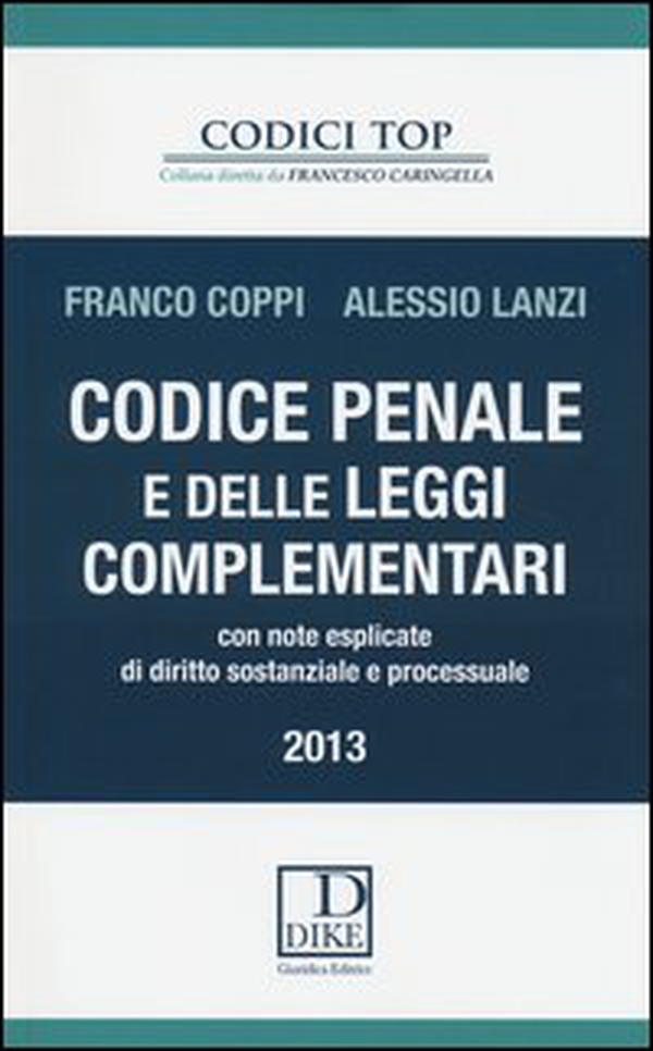 Codice penale e delle leggi complementari. Con note esplicate di diritto sostanziale e processuale - Librerie.coop Codice penale e delle leggi complementari. Con note esplicate di diritto sostanziale e processuale - Librerie.coop