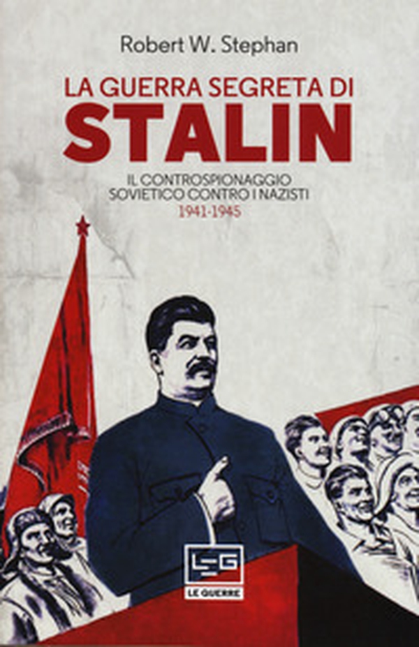 La guerra segreta di Stalin. Il controspionaggio sovietico contro i nazisti 1941-1945 - Librerie.coop La guerra segreta di Stalin. Il controspionaggio sovietico contro i nazisti 1941-1945 - Librerie.coop