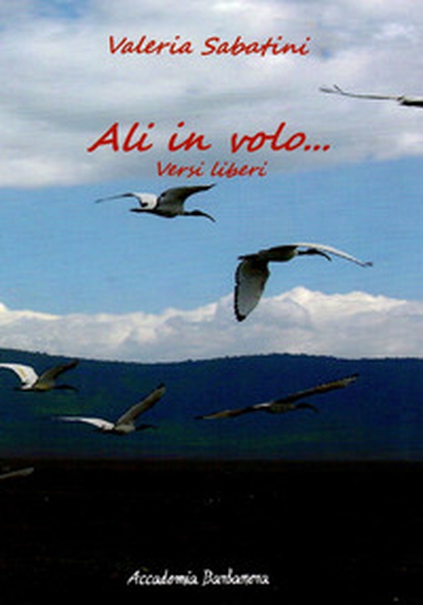 Ali in volo. Versi liberi - Librerie.coop Ali in volo. Versi liberi - Librerie.coop