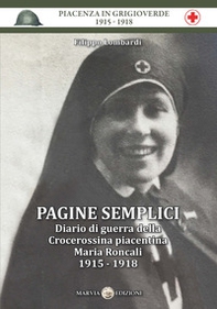 Pagine semplici. Diario di guerra della Crocerossina piacentina Maria Roncali 1915-1918 - Librerie.coop