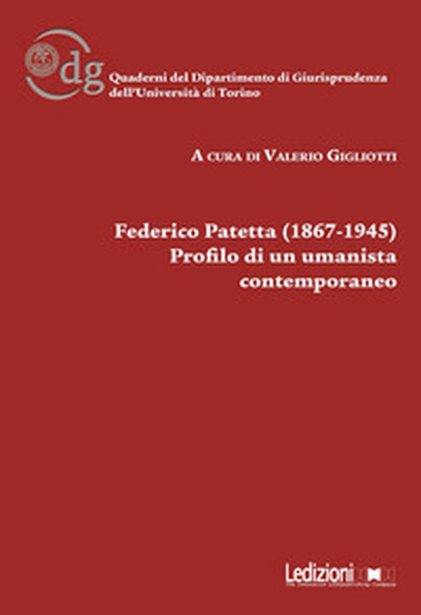 Federico Patetta (1867-1945). Profilo di un umanista contemporaneo - Librerie.coop Federico Patetta (1867-1945). Profilo di un umanista contemporaneo - Librerie.coop