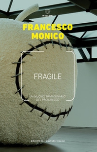 Fragile. Un nuovo immaginario del progresso - Librerie.coop