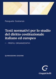 Testi normativi per lo studio del diritto costituzionale italiano ed europeo - Vol. 1 - Librerie.coop