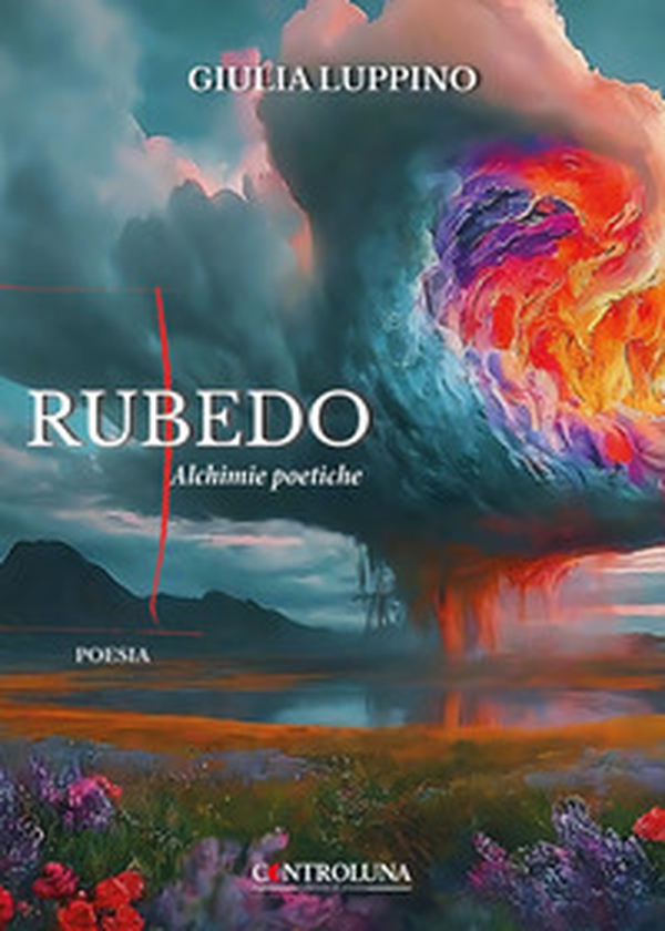 Rubedo. Alchimie poetiche - Librerie.coop Rubedo. Alchimie poetiche - Librerie.coop