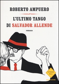 L'ultimo tango di Salvador Allende - Librerie.coop