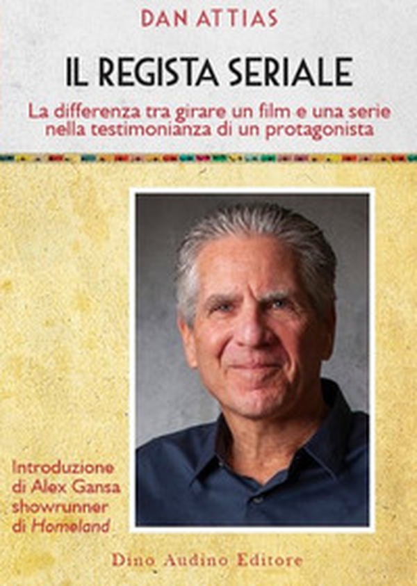 Il regista seriale. La differenza tra girare un film e una serie nella testimonianza di un protagonista - Librerie.coop Il regista seriale. La differenza tra girare un film e una serie nella testimonianza di un protagonista - Librerie.coop