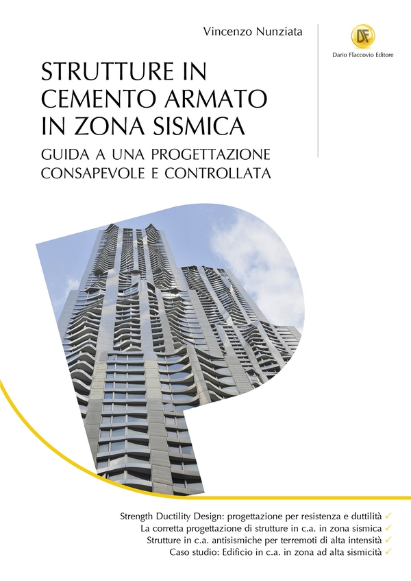 Strutture in cemento armato in zona sismica - Guida a una progettazione consapevole e controllata - Librerie.coop Strutture in cemento armato in zona sismica - Guida a una progettazione consapevole e controllata - Librerie.coop
