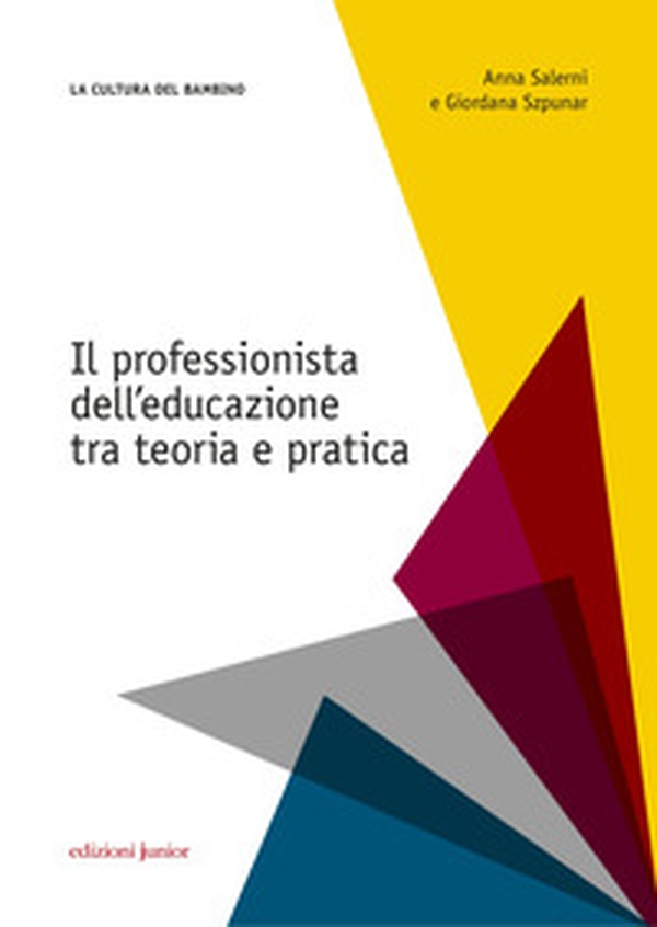 Il professionista dell'educazione. Tra teoria e pratica - Librerie.coop Il professionista dell'educazione. Tra teoria e pratica - Librerie.coop