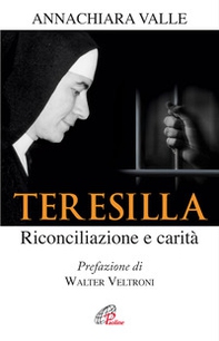 Teresilla. Riconciliazione e carità - Librerie.coop