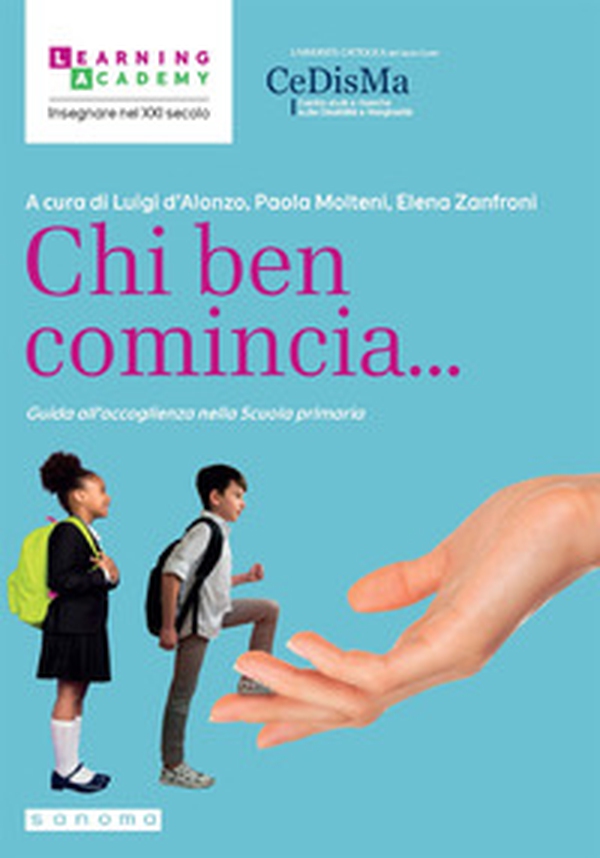 Chi ben comincia... Guida all'accoglienza nella Scuola primaria - Librerie.coop Chi ben comincia... Guida all'accoglienza nella Scuola primaria - Librerie.coop