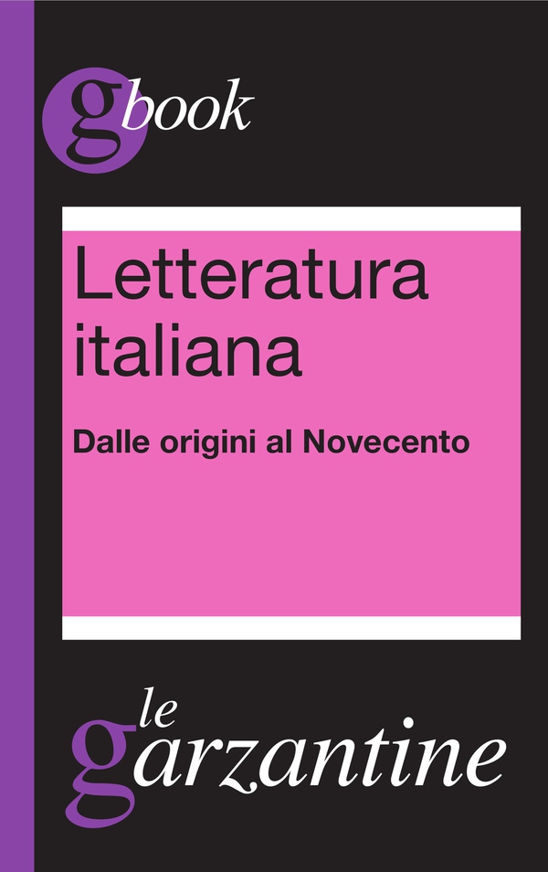 Letteratura italiana - Dalle origini al Novecento - Librerie.coop Letteratura italiana - Dalle origini al Novecento - Librerie.coop