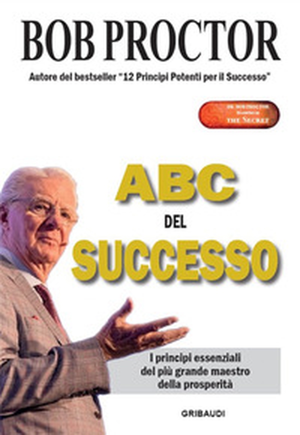 ABC del successo. I principi essenziali del più grande maestro della prosperità - Librerie.coop ABC del successo. I principi essenziali del più grande maestro della prosperità - Librerie.coop
