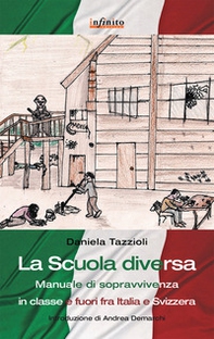 La scuola diversa. Manuale di sopravvivenza (in classe e fuori) fra Italia e Svizzera - Librerie.coop
