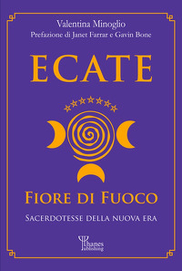 Ecate. Fiore di fuoco. Sacerdotesse della Nuova Era - Librerie.coop Ecate. Fiore di fuoco. Sacerdotesse della Nuova Era - Librerie.coop
