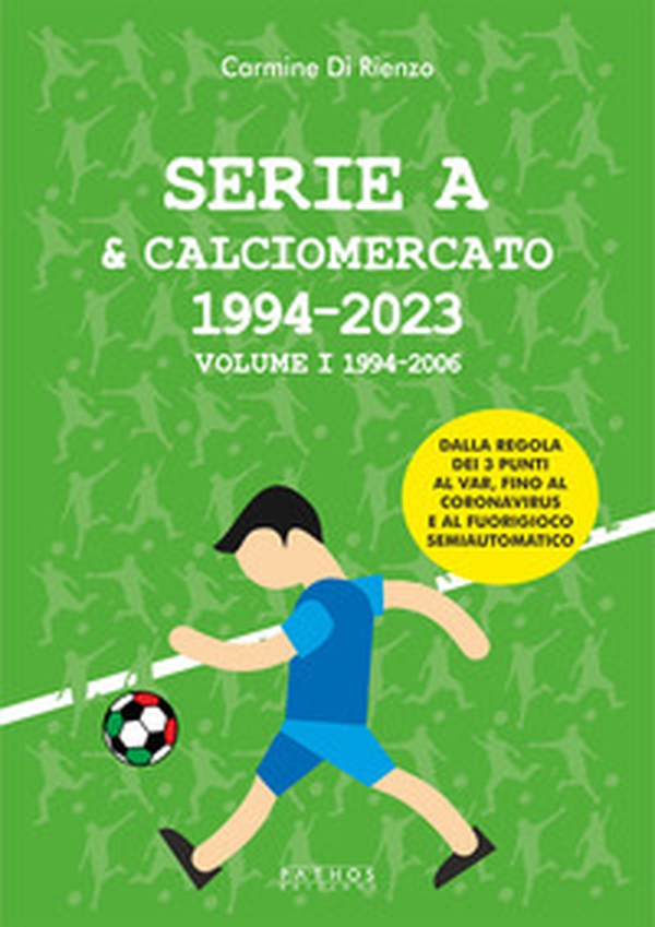 Serie A & calciomercato 1994-2023 - Vol. 1 - Librerie.coop Serie A & calciomercato 1994-2023 - Vol. 1 - Librerie.coop