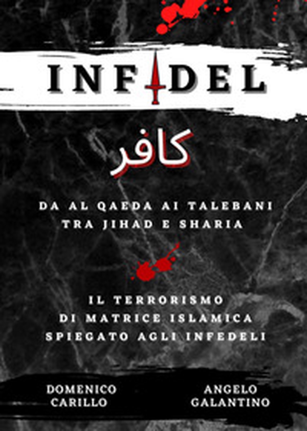 Infidel. Da Al Qaeda ai talebani tra Jihad e Sharia. Il terrorismo di matrice islamica spiegato agli infedeli - Librerie.coop Infidel. Da Al Qaeda ai talebani tra Jihad e Sharia. Il terrorismo di matrice islamica spiegato agli infedeli - Librerie.coop