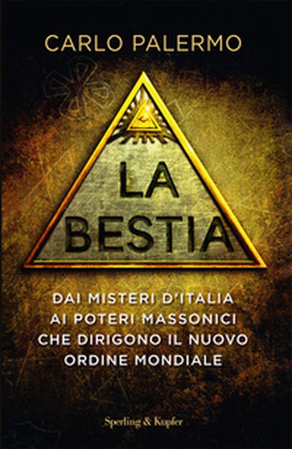 La bestia. Dai misteri d'Italia ai poteri massonici che dirigono il nuovo ordine mondiale - Librerie.coop La bestia. Dai misteri d'Italia ai poteri massonici che dirigono il nuovo ordine mondiale - Librerie.coop