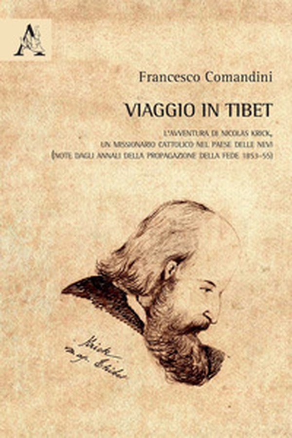 Viaggio in Tibet. L'avventura di Nicolas Krick, un missionario cattolico nel paese delle nevi (note dagli Annali della Propagazione della Fede 1853-55) - Librerie.coop Viaggio in Tibet. L'avventura di Nicolas Krick, un missionario cattolico nel paese delle nevi (note dagli Annali della Propagazione della Fede 1853-55) - Librerie.coop