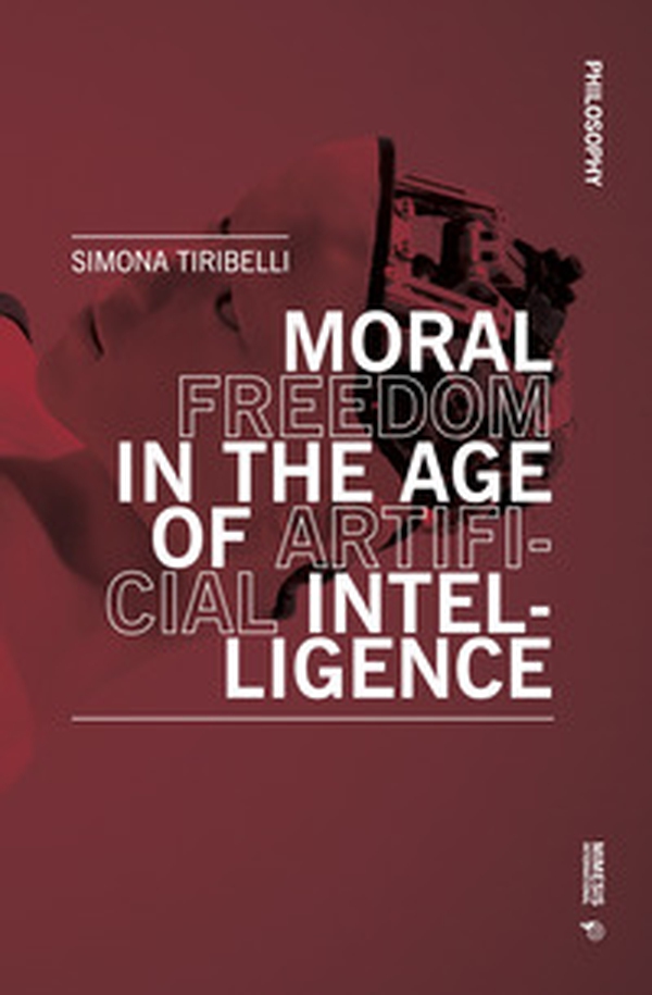 Moral freedom in the age of artificial intelligence - Librerie.coop Moral freedom in the age of artificial intelligence - Librerie.coop