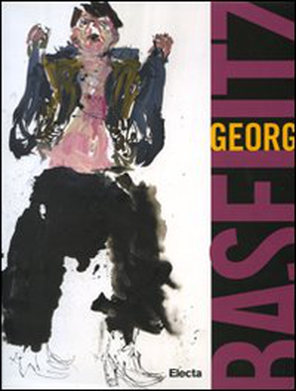 Georg Baselitz. Catalogo della mostra (Napoli, 18 maggio-15 settembre 2008). Ediz. inglese - Librerie.coop Georg Baselitz. Catalogo della mostra (Napoli, 18 maggio-15 settembre 2008). Ediz. inglese - Librerie.coop