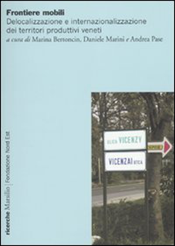 Frontiere mobili. Delocalizzazione e internazionalizzazione dei territori produttivi veneti - Librerie.coop Frontiere mobili. Delocalizzazione e internazionalizzazione dei territori produttivi veneti - Librerie.coop