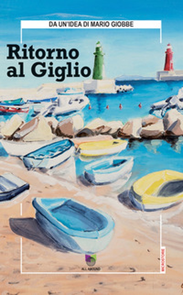 Ritorno al Giglio - Librerie.coop Ritorno al Giglio - Librerie.coop