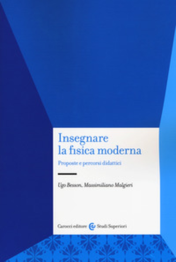 Insegnare la fisica moderna. Proposte e percorsi didattici - Librerie.coop Insegnare la fisica moderna. Proposte e percorsi didattici - Librerie.coop