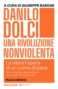 Danilo Dolci. Una rivoluzione nonviolenta. La vita e l'opera di un uomo di pace - Librerie.coop
