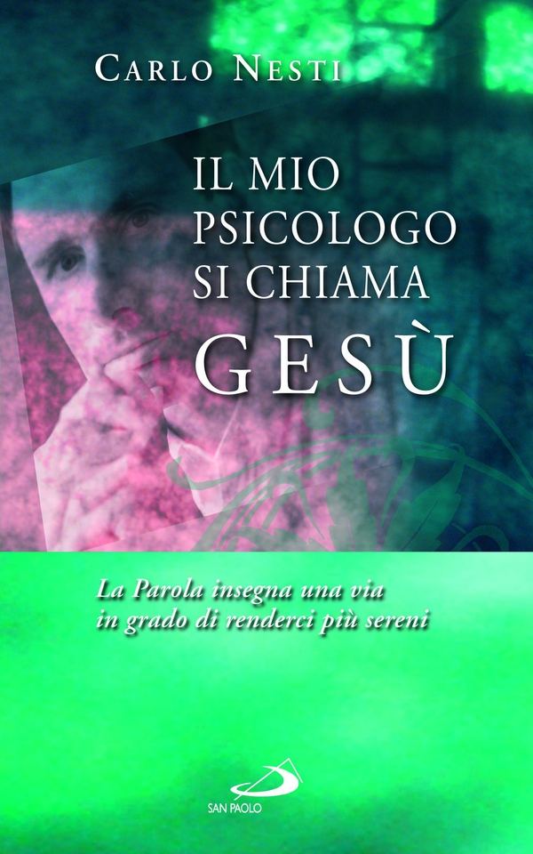 Il mio psicologo si chiama Gesù. La Parola insegna una via in grado di renderci più sereni - Librerie.coop Il mio psicologo si chiama Gesù. La Parola insegna una via in grado di renderci più sereni - Librerie.coop