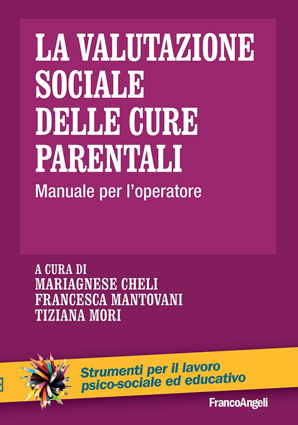 La valutazione sociale delle cure parentali. Manuale per l'operatore - Librerie.coop La valutazione sociale delle cure parentali. Manuale per l'operatore - Librerie.coop