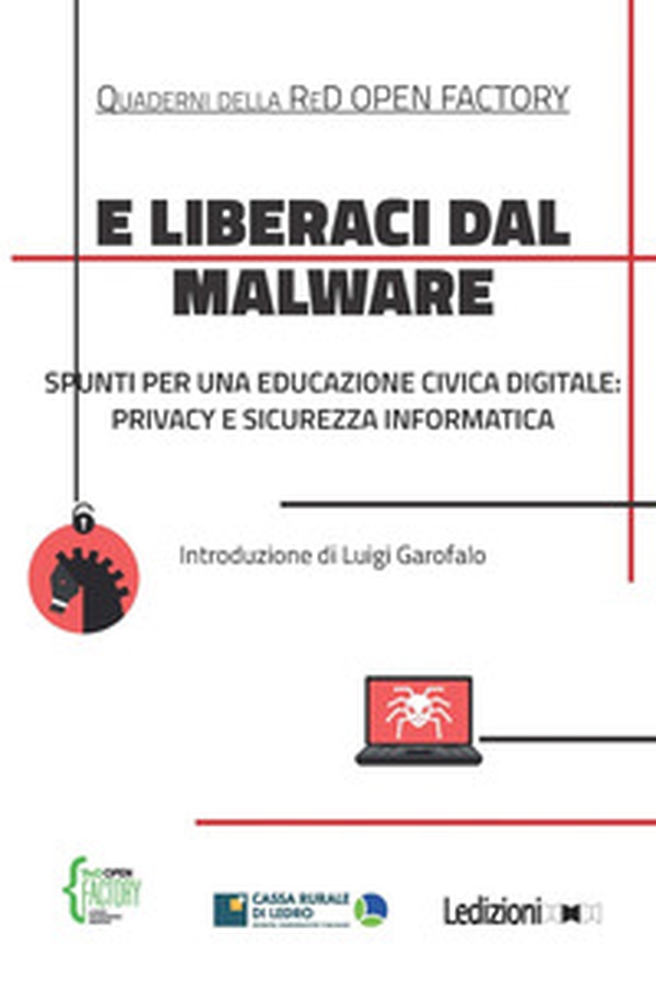 E liberaci dal malware. Spunti per una educazione civica digitale: privacy e sicurezza informatica - Librerie.coop E liberaci dal malware. Spunti per una educazione civica digitale: privacy e sicurezza informatica - Librerie.coop