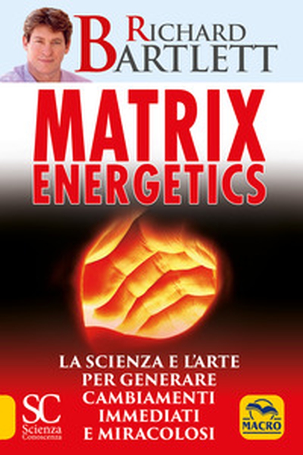 Matrix energetics. Generare cambiamenti immediati e miracolosi - Librerie.coop Matrix energetics. Generare cambiamenti immediati e miracolosi - Librerie.coop