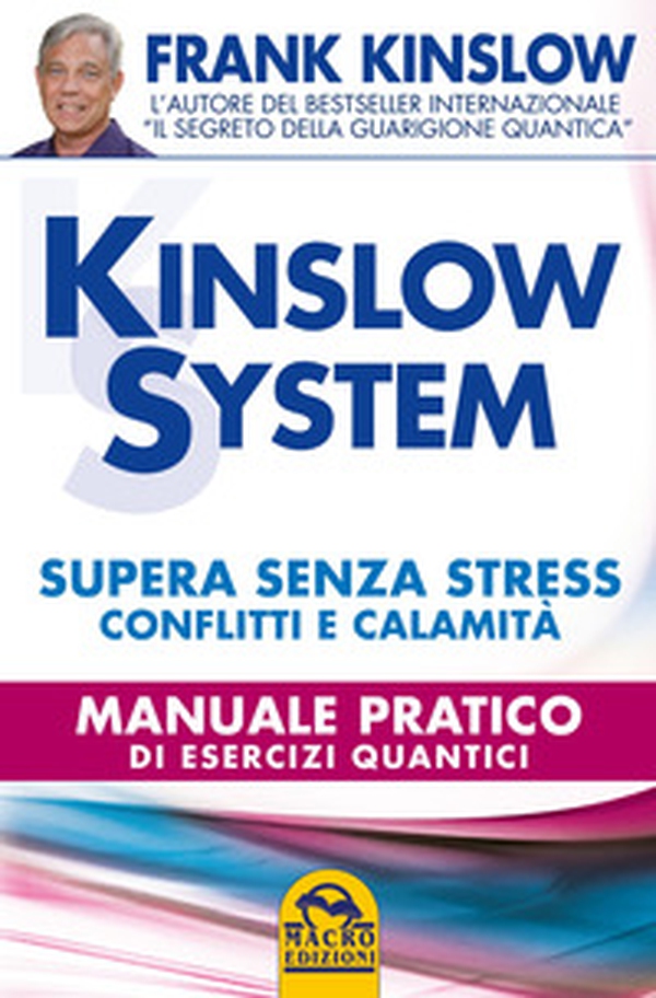 Kinslow system. Supera senza stress conflitti e calamità. Manuale pratico di esercizi quantici - Librerie.coop Kinslow system. Supera senza stress conflitti e calamità. Manuale pratico di esercizi quantici - Librerie.coop