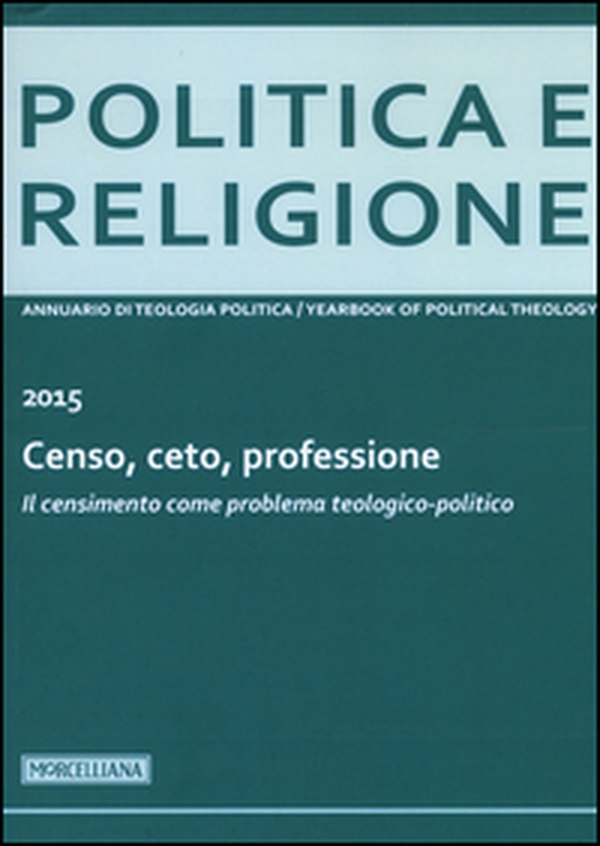 Politica e religione. 2015: Censo, ceto, professione. Il censimento come problema teologico-politico - Librerie.coop Politica e religione. 2015: Censo, ceto, professione. Il censimento come problema teologico-politico - Librerie.coop