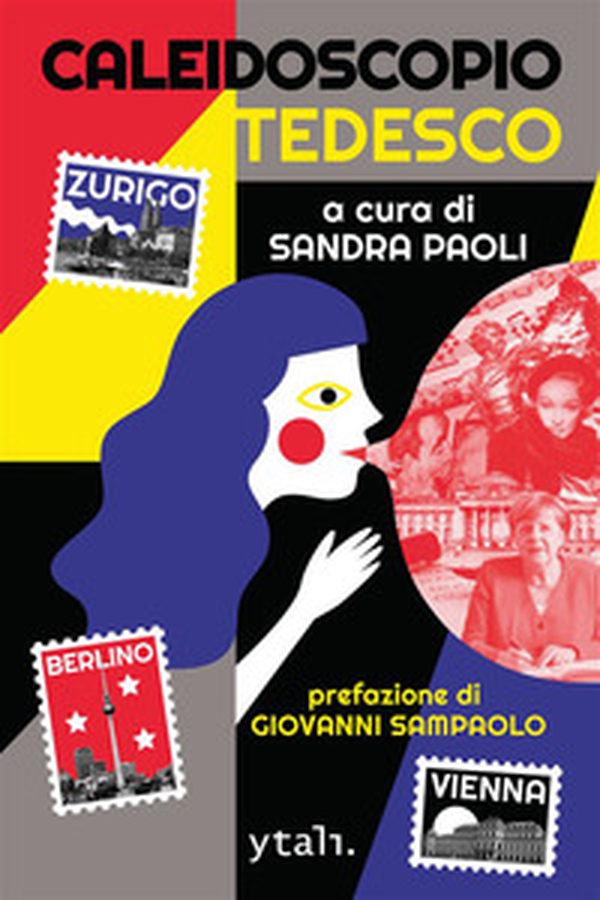 Caleidoscopio tedesco. Realtà e volti del mondo di lingua tedesca - Librerie.coop Caleidoscopio tedesco. Realtà e volti del mondo di lingua tedesca - Librerie.coop