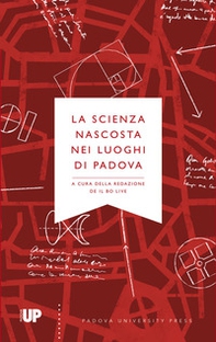 La scienza nascosta nei luoghi di Padova - Librerie.coop