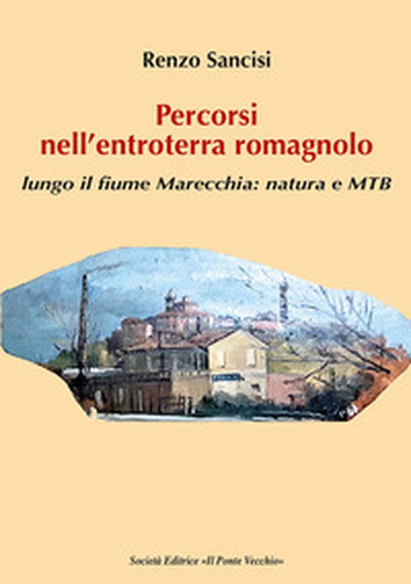 Percorsi nell'entroterra romagnolo. Lungo il fiume Marecchia: natura e MTB - Librerie.coop Percorsi nell'entroterra romagnolo. Lungo il fiume Marecchia: natura e MTB - Librerie.coop