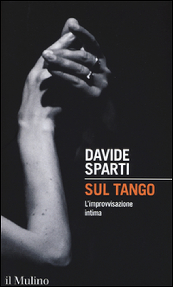 Sul tango. L'improvvisazione intima - Librerie.coop Sul tango. L'improvvisazione intima - Librerie.coop