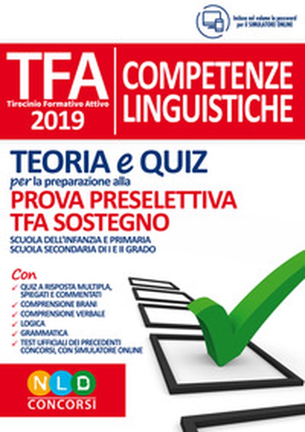 TFA. Competenze linguistiche. Teoria e quiz per la preparazione alla prova preselettiva. TFA sostegno - Librerie.coop TFA. Competenze linguistiche. Teoria e quiz per la preparazione alla prova preselettiva. TFA sostegno - Librerie.coop