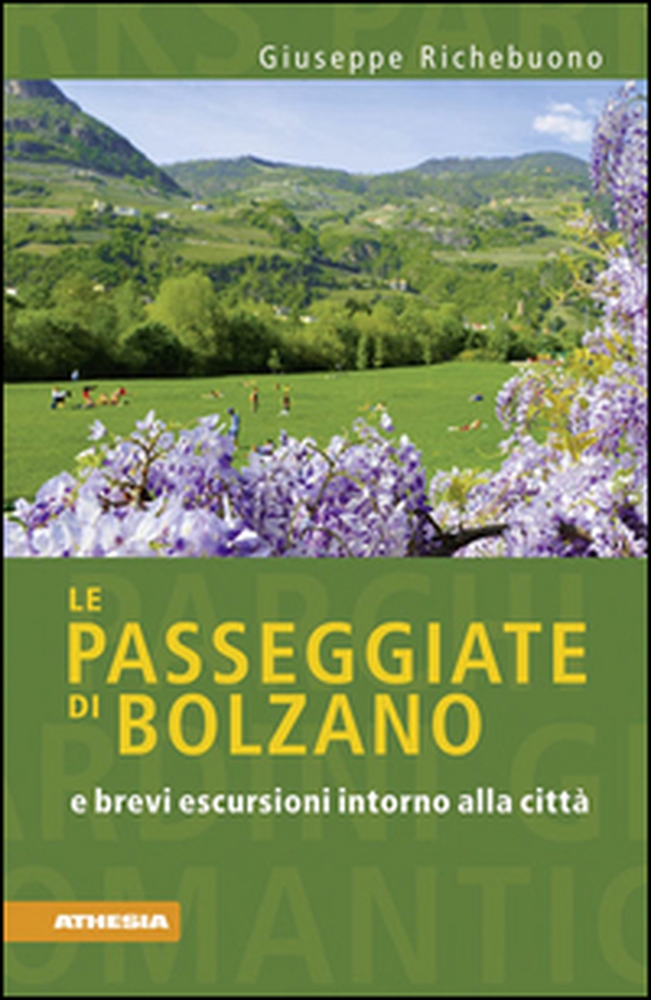 Le passeggiate di Bolzano e brevi escursioni intorno alla città - Librerie.coop Le passeggiate di Bolzano e brevi escursioni intorno alla città - Librerie.coop