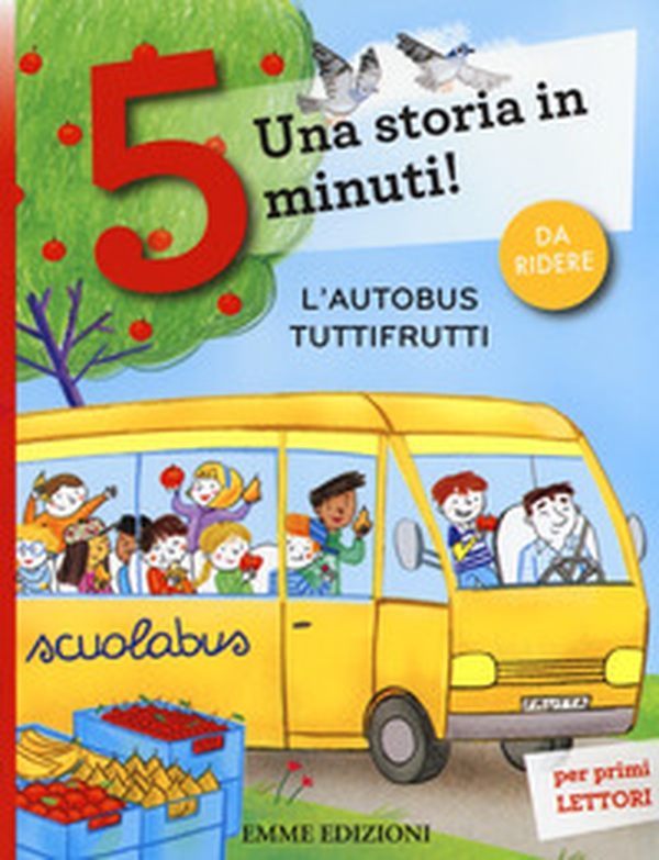 L'autobus tuttifrutti. Una storia in 5 minuti! - Librerie.coop L'autobus tuttifrutti. Una storia in 5 minuti! - Librerie.coop