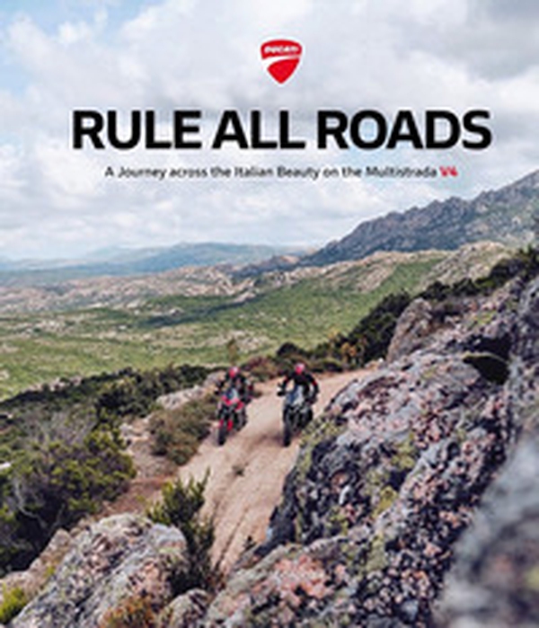 Ducati. Rule all roads. A journey across the italian beauty on the Multistrada V4. Ediz. italiana e inglese - Librerie.coop Ducati. Rule all roads. A journey across the italian beauty on the Multistrada V4. Ediz. italiana e inglese - Librerie.coop